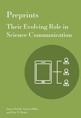 cover of Preprints: Their Evolving Role in Science Communication