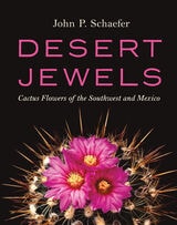 cover of Desert Jewels: Cactus Flowers of the Southwest and Mexico