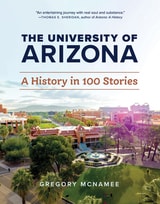 cover of The University of Arizona: A History in 100 Stories