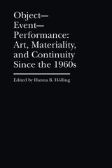 cover of Object—Event— Performance: Art, Materiality, and Continuity Since the 1960s