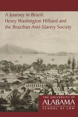 cover of A Journey in Brazil: Henry Washington Hilliard and the Brazilian Anti-Slavery Society