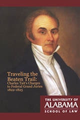 cover of Traveling the Beaten Trail: Charles Tait's Charges to Federal Grand Juries, 1822–1825