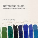 cover of Intersecting Colors: Josef Albers and His Contemporaries
