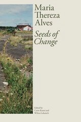cover of Maria Thereza Alves: Seeds of Change
