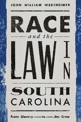 cover of Race and the Law in South Carolina: From Slavery to Jim Crow