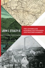 cover of The Antebellum Kanawha Salt Business and Western Markets