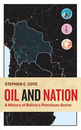 cover of Oil and Nation: A History of Bolivia's Petroleum Sector
