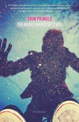 cover of The Whole World at Once: Stories