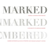 cover of Marked, Unmarked, Remembered: A Geography of American Memory