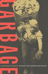 cover of Garbage: The Saga of a Boss Scavenger in San Francisco