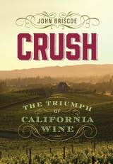 cover of Crush: The Triumph of California Wine