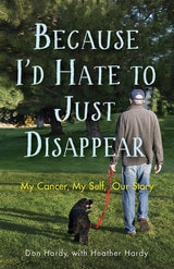 cover of Because I'd Hate to Just Disappear: My Cancer, My Self, Our Story