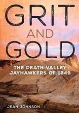cover of Grit and Gold: The Death Valley Jayhawkers of 1849