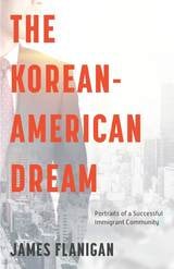 cover of The Korean-American Dream: Portraits of a Successful Immigrant Community