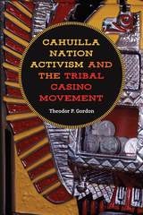 cover of Cahuilla Nation Activism and the Tribal Casino Movement