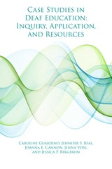 cover of Case Studies in Deaf Education: Inquiry, Application, and Resources