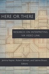 cover of Here or There: Research on Interpreting via Video Link