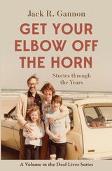 cover of Get Your Elbow Off the Horn: Stories through the Years