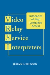 cover of Video Relay Service Interpreters: Intricacies of Sign Language Access