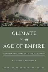 cover of Climate in the Age of Empire: Weather Observers in Colonial Canada