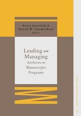 cover of Leading and Managing Archives and Manuscripts Programs