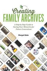 cover of Creating Family Archives: A Step-by-Step Guide to Saving Your Memories for Future Generations