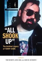 cover of All Shook Up: The Archival Legacy of Terry Cook
