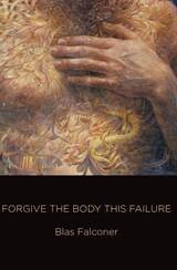 cover of Forgive the Body This Failure