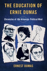 cover of The Education of Ernie Dumas: Chronicles of the Arkansas Political Mind