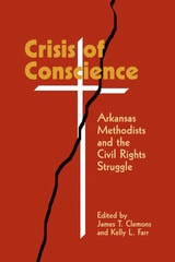 cover of Crisis of Conscience: Arkansas Methodists and the Civil Rights Struggle