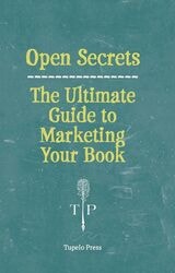 cover of Open Secrets: The Ultimate Guide to Marketing Your Book