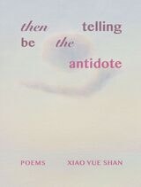 cover of then telling be the antidote