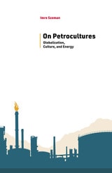 cover of On Petrocultures: Globalization, Culture, and Energy