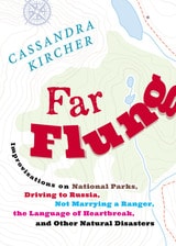cover of Far Flung: Improvisations on National Parks, Driving to Russia, Not Marrying a Ranger, the Language of Heartbreak, and Other Natural Disasters