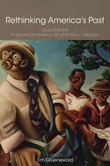 cover of Rethinking America's Past: Voices from the Kinsey African American Art and History Collection