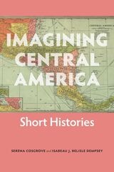 cover of Imagining Central America: Short Histories