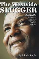 cover of The Westside Slugger: Joe Neal's Lifelong Fight for Social Justice