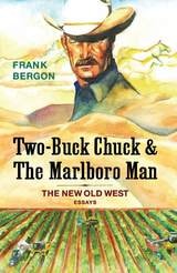 cover of Two-Buck Chuck & The Marlboro Man: The New Old West