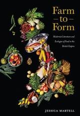 cover of Farm to Form: Modernist Literature and Ecologies of Food in the British Empire