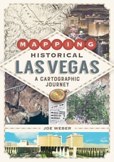 cover of Mapping Historical Las Vegas: A Cartographic Journey
