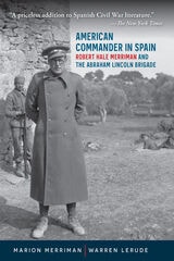 cover of American Commander in Spain: Robert Hale Merriman and the Abraham Lincoln Brigade