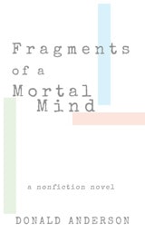 cover of Fragments of a Mortal Mind: A Nonfiction Novel