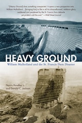 cover of Heavy Ground: William Mulholland and the St. Francis Dam Disaster