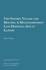 cover of The Steuben Village and Mounds: A Multicomponent Late Hopewell Site in Illinois