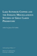 cover of Lake Superior Copper and the Indians: Miscellaneous Studies of Great Lakes Prehistory