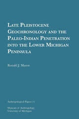 cover of Late Pleistocene Geochronology and the Paleo-Indian Penetration into the Lower Michigan Peninsula