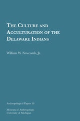 cover of The Culture and Acculturation of the Delaware Indians