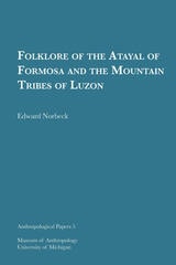 cover of Folklore of the Atayal of Formosa and the Mountain Tribes of Luzon