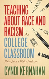 cover of Teaching about Race and Racism in the College Classroom: Notes from a White Professor
