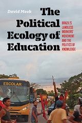 cover of The Political Ecology of Education: Brazil's Landless Workers' Movement and the Politics of Knowledge